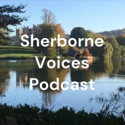 Sherborne Voices Podcast artwork