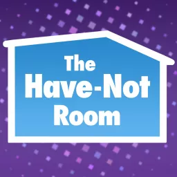 The Have Not Room: A Big Brother 26 Podcast