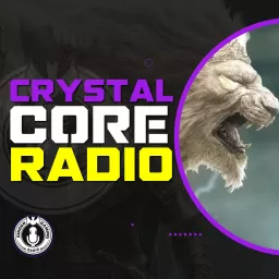 Crystal Core Radio Podcast artwork