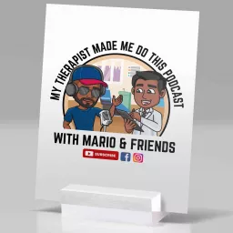 My Therapist Made Me Do This Podcast: With Mario & Friends artwork