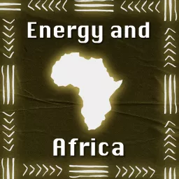 Energy and Africa Podcast artwork