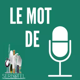 SERBOTEL - LE MOT DE Podcast artwork