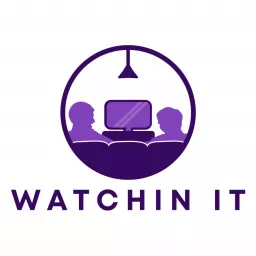 Watchin It Podcast artwork