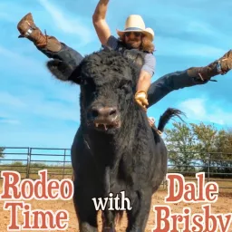 Rodeo Time with Dale Brisby Podcast artwork