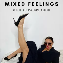 Mixed Feelings with Kiera Breaugh