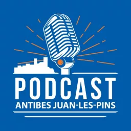 Le podcast d'Antibes Juan-les-Pins artwork