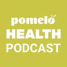 Pomelo Health Podcast