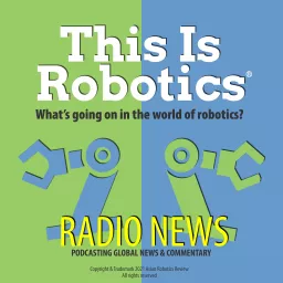 This Is Robotics: Radio News Podcast artwork