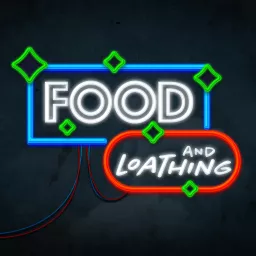 Food and Loathing