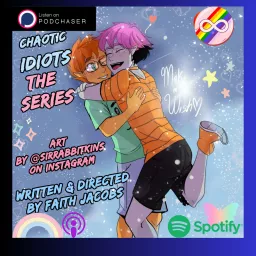 Chaotic idiots: The Series Podcast artwork
