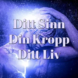 Ditt Sinn. Din Kropp. Ditt Liv. Podcast artwork