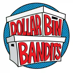 Dollar Bin Bandits Podcast artwork