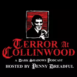 Terror at Collinwood: A Dark Shadows Podcast