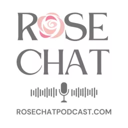 Rose Chat Podcast