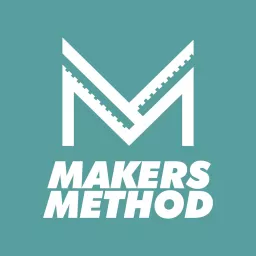 Makers Method Podcast artwork