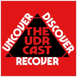 THEUDRCAST: UNCOVER - DISCOVER - RECOVER (Recovering from life, Recovering from substances)