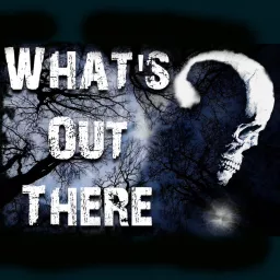 What's Out There? Podcast artwork