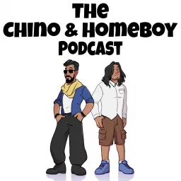 The Chino & Homeboy Podcast artwork