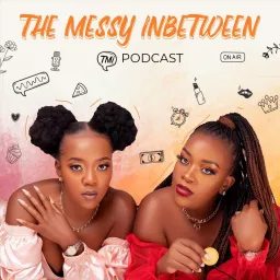 The Messy Inbetween Podcast artwork