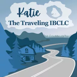 Katie The Traveling Lactation Consultant Podcast artwork