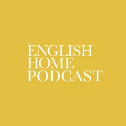 The English Home Podcast artwork