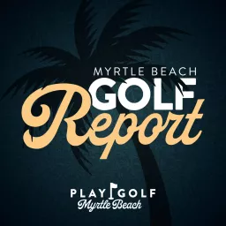 Myrtle Beach Golf Report