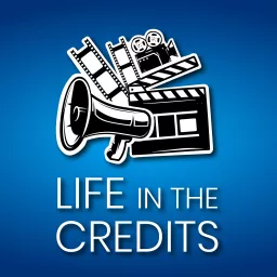 Life in the Credits Podcast artwork