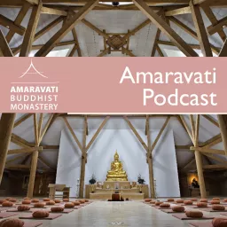 Sunday Talks 2013 Archives - Amaravati Buddhist Monastery Podcast artwork