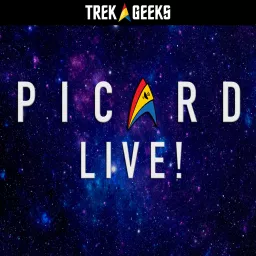 Trek Geeks: Picard LIVE! Podcast artwork