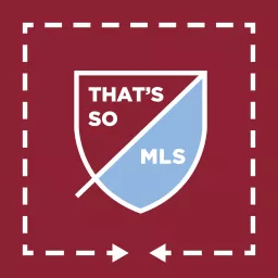 That’s So MLS Podcast artwork