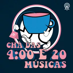 Chá das 4:00 e 20 músicas Podcast artwork