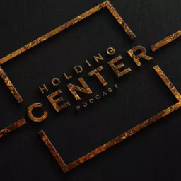 Holding Center Podcast artwork
