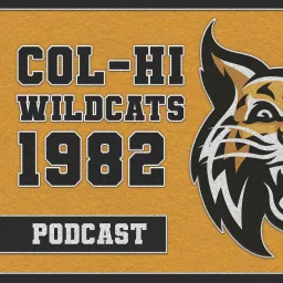Last of the Col-Hi Wildcats 1982 Podcast artwork