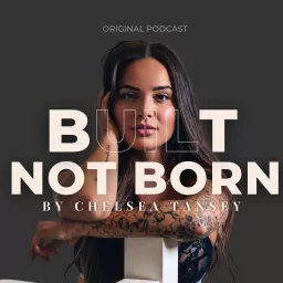 Built, Not Born Podcast artwork