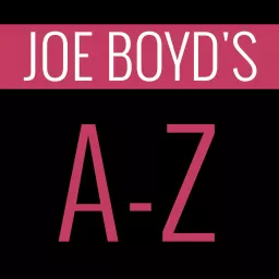 Joe Boyd's A-Z Podcast artwork