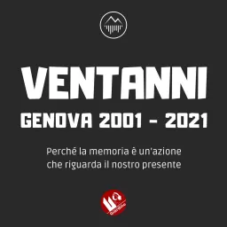 Ventanni | Genova 2001 - 2021 Podcast artwork