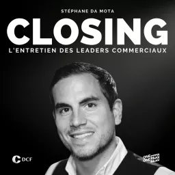 Closing : l'entretien des leaders commerciaux Podcast artwork