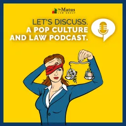 Let's Discuss. A Pop Culture and Law Podcast.