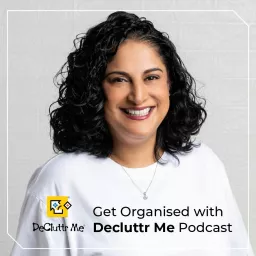 Get Organised With Decluttr Me Podcast artwork