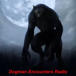 Dogman Encounters Radio Podcast artwork