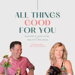 All things GOOD for you! Podcast artwork