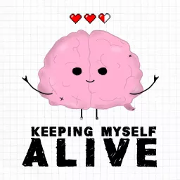 Keeping Myself Alive Podcast by CassieMakesArt