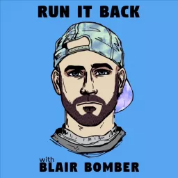 Run It Back with Blair Bomber Podcast artwork