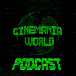 Cinemania World Podcast artwork