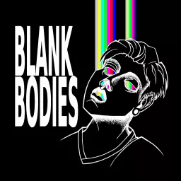 Blank Bodies Podcast artwork