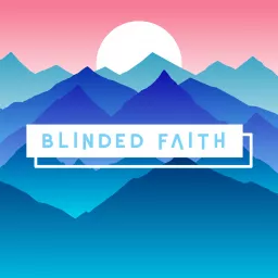 Blinded Faith Podcast artwork