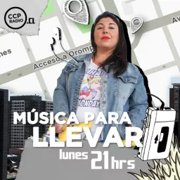 Música Para Llevar- CCP Radio Podcast artwork