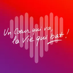 Un coeur qui va, la vie qui bat