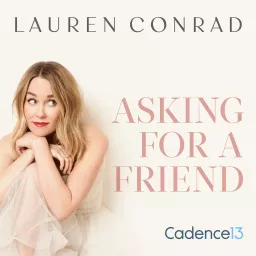 Lauren Conrad: Asking for a Friend Podcast artwork