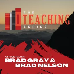 The Teaching Series (with Brad Gray and Brad Nelson)